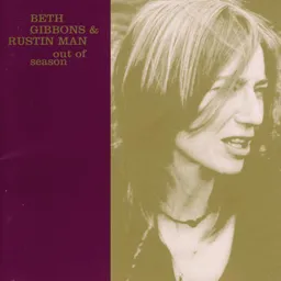 Beth Gibbons and Rustin Man - Out Of Season